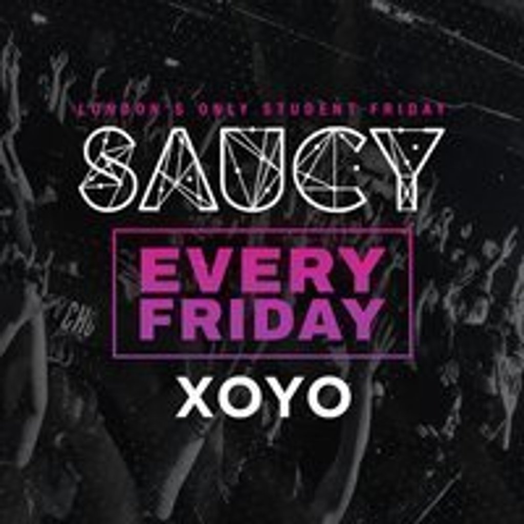 Saucy Fridays // London's BIGGEST Weekly Student Friday