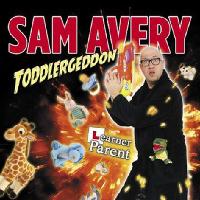 Sam Avery: Toddlergeddon at Redgrave Theatre Bristol