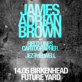 James Adrian Brown & Field Lines Cartographer & Jez Thelwell