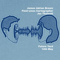 James Adrian Brown & Field Lines Cartographer & Jez Thelwell at Future Yard