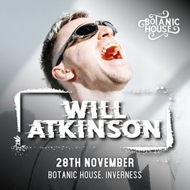 The Botanic Presents: Will Atkinson