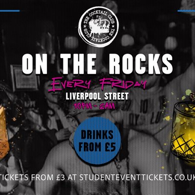 On The Rocks @ The Cocktail Club Liverpool Street - Every Friday