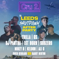 Cru2: The Leeds Shutdown Afterparty at The Warehouse