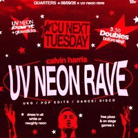 CU Next Tuesday | UV Neon Rave - Calvin Harris | 08/09/2026 at Quarters Brighton