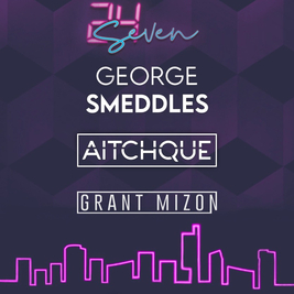 24Seven - GEORGE SMEDDLES 00:01