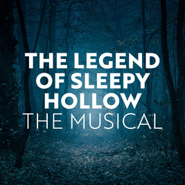 The Legend of Sleepy Hollow: The Musical