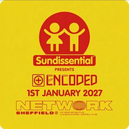 Sundissential presents Encoded - NYD at Network Sheffield