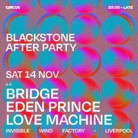 Official After Party 14th Nov Bridge, Eden Price & Love Machine