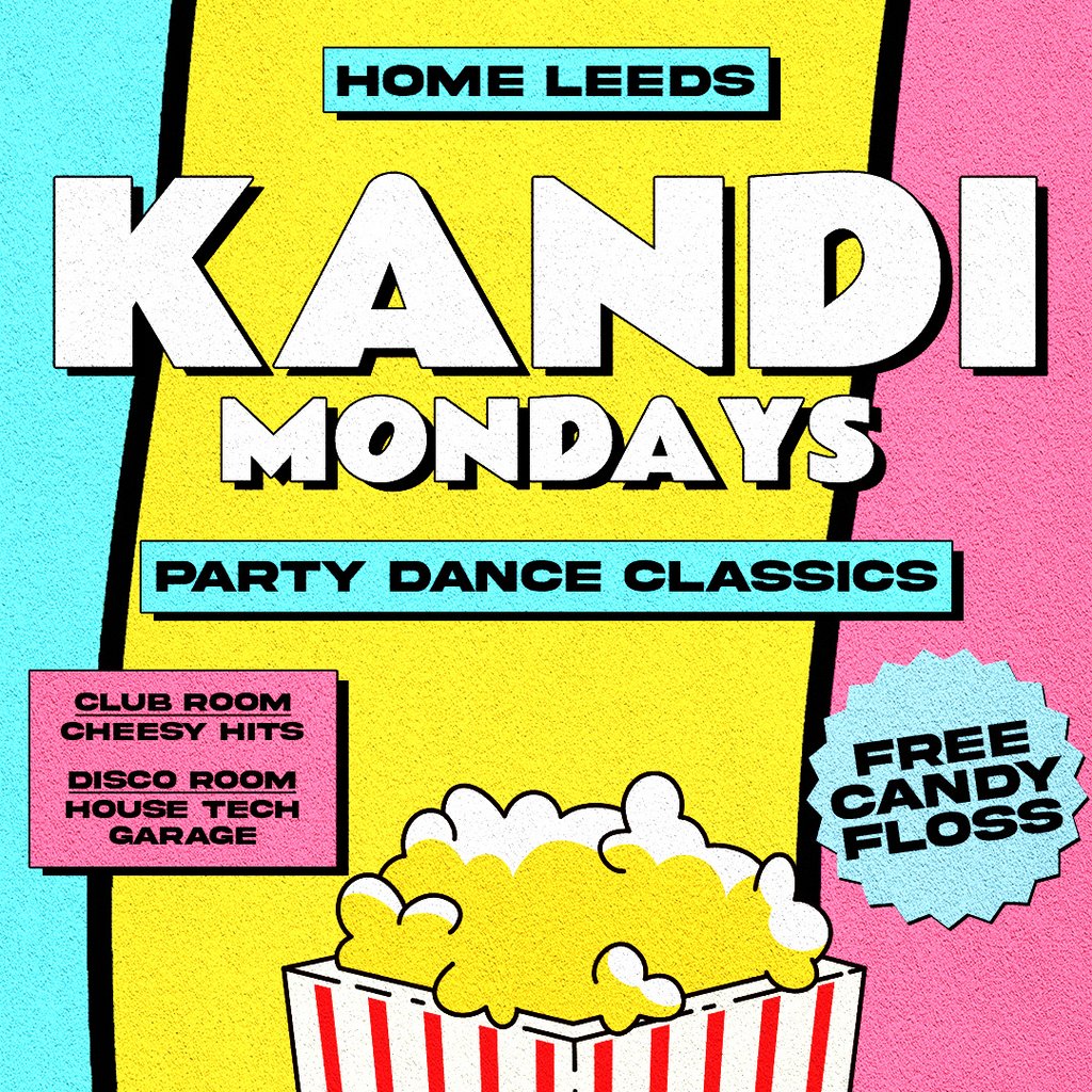 Kandi | Every Monday!!! Student Paradise @ Home, 6 October | Event in Leeds | AllEvents