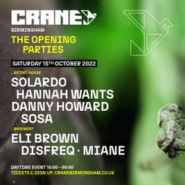 Crane Opening W/ Solardo, Hannah Wants, Danny Howard, Eli Brown