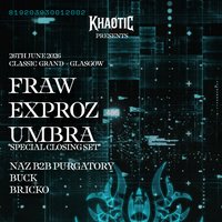 KHAOTIC presents: EXPROZ / FRAW / UMBRA &amp; more