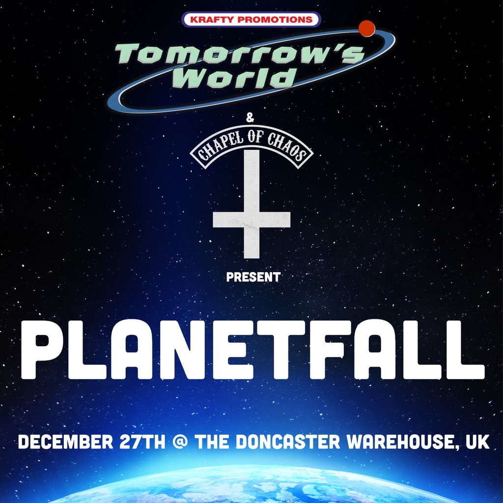 Tomorrow's World & Chapel of Chaos: PLANETFALL — gig artwork
