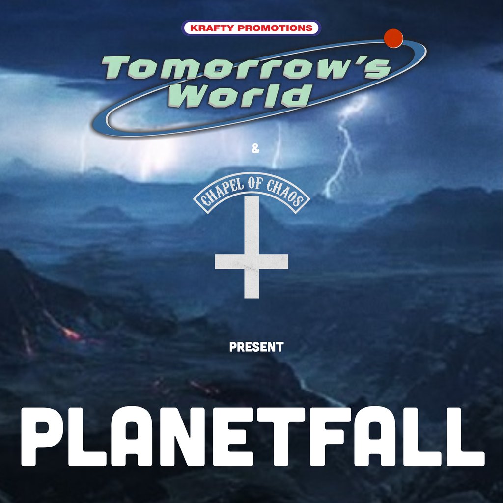 Tomorrow's World & Chapel of Chaos: PLANETFALL at The Doncaster Warehouse, Doncaster