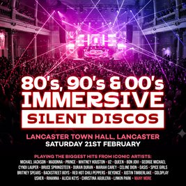 80s,90s & 00s Silent Disco @ Lancaster Town Hall