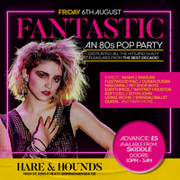 Fantastic! An 80s Pop Party at Hare And Hounds