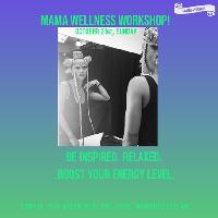 Mama Wellness Workshop Mama Wellness Workshop