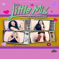 Sweeney Entertainments Presents The Little Mix Experience
