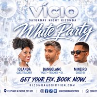 Vicio White Party Kizomba Classes and Party Until 6AM at Casa Ritmo   Elephant And Castle)