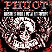 PHUCT Bristols Rock Metal Alternative