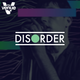 Disorder | Indie Thursdays | Free Before 12 Event Title Pic