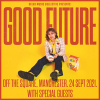 Delux Music Presents...Good Future at Off The Square