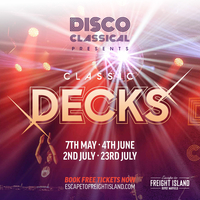 Disco Classical Presents Classic Decks at Escape To Freight Island