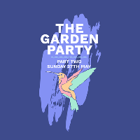 The Garden Party 2018: Part Two