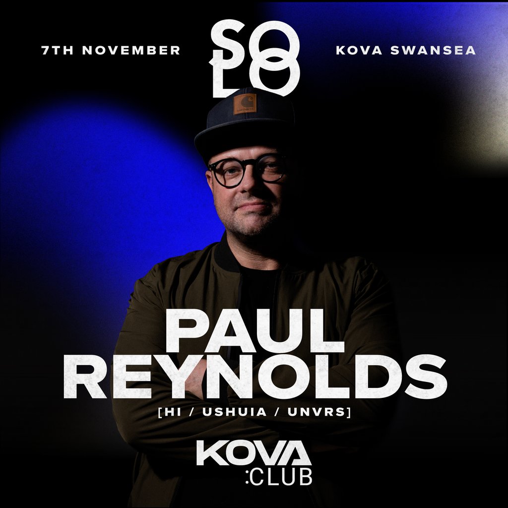 Solo presents Paul Reynolds at Kova
