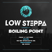 Low Steppa presents Boiling Point at Gorilla