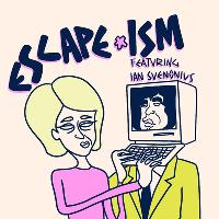 Unselfish Lover presents: Escape-ism (Ian Svenonius)