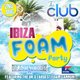 The Club Ibiza Foam Party Event Title Pic