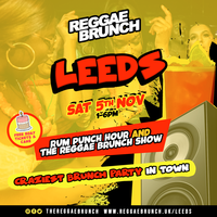 The Reggae Brunch Leeds -Sat 5th Nov 2022 at The Warehouse