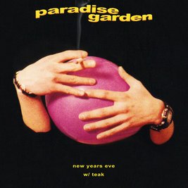 NYE w/ Paradise Garden and TEAK