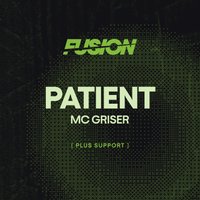 FUSION Presents: Patient w/ MC Griser @ The Bag Factory