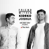 Friend Within, Kideko, Joshua + More