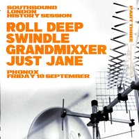 LDN History Part 3: Roll Deep, Swindle, Grandmixxer, Just Jane