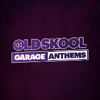 OldSkool Garage Anthems OldSkool Garage Anthems