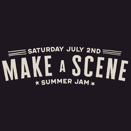Make A Scene: SUMMER JAM!