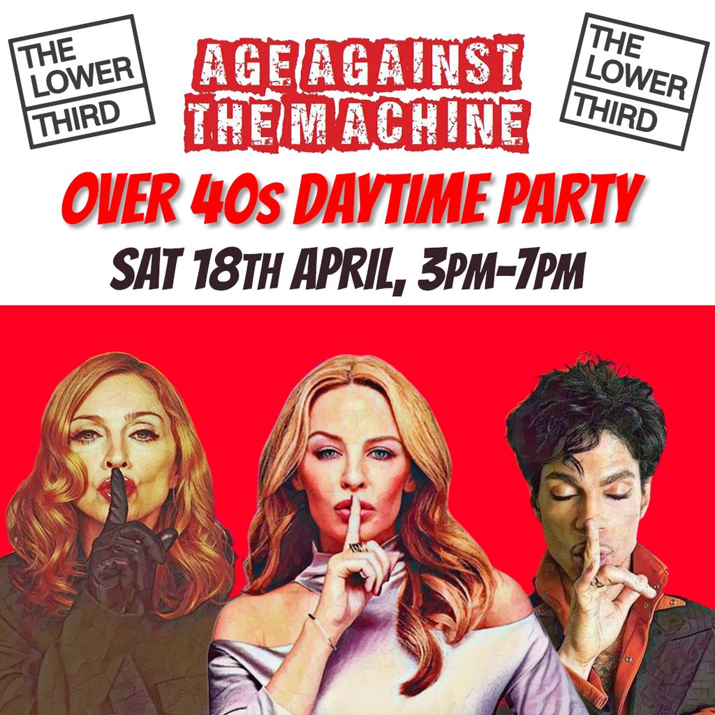 Age Against The Machine LONDON- Over 40s Daytime Party *3pm-7pm*