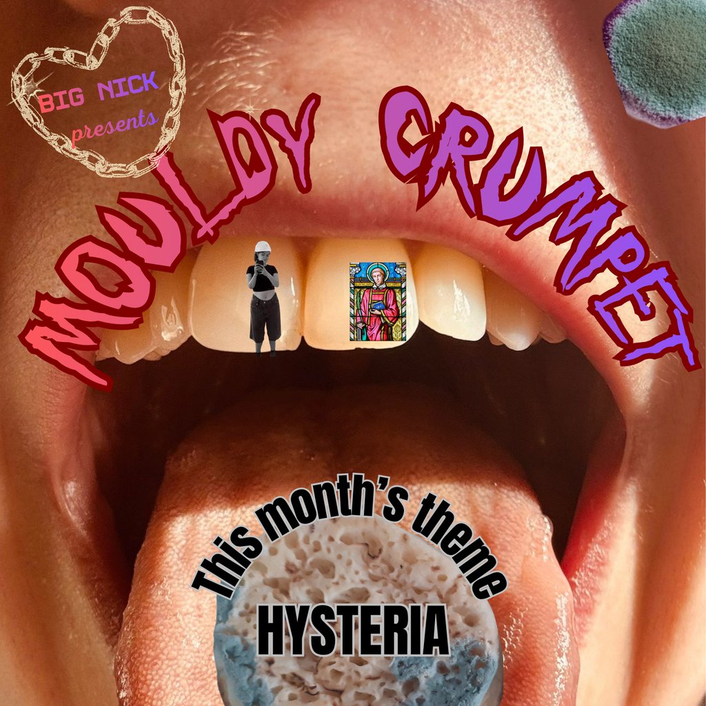Mouldy Crumpet; Hysteria