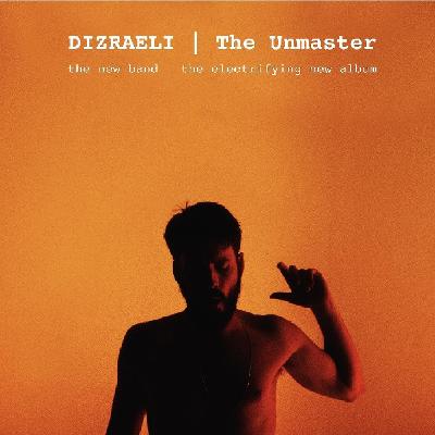 Dizraeli - The Unmaster - intimate live show