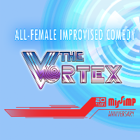 The Vortex – All Female Improv Comedy - MissImp 20th Anniversary Show
