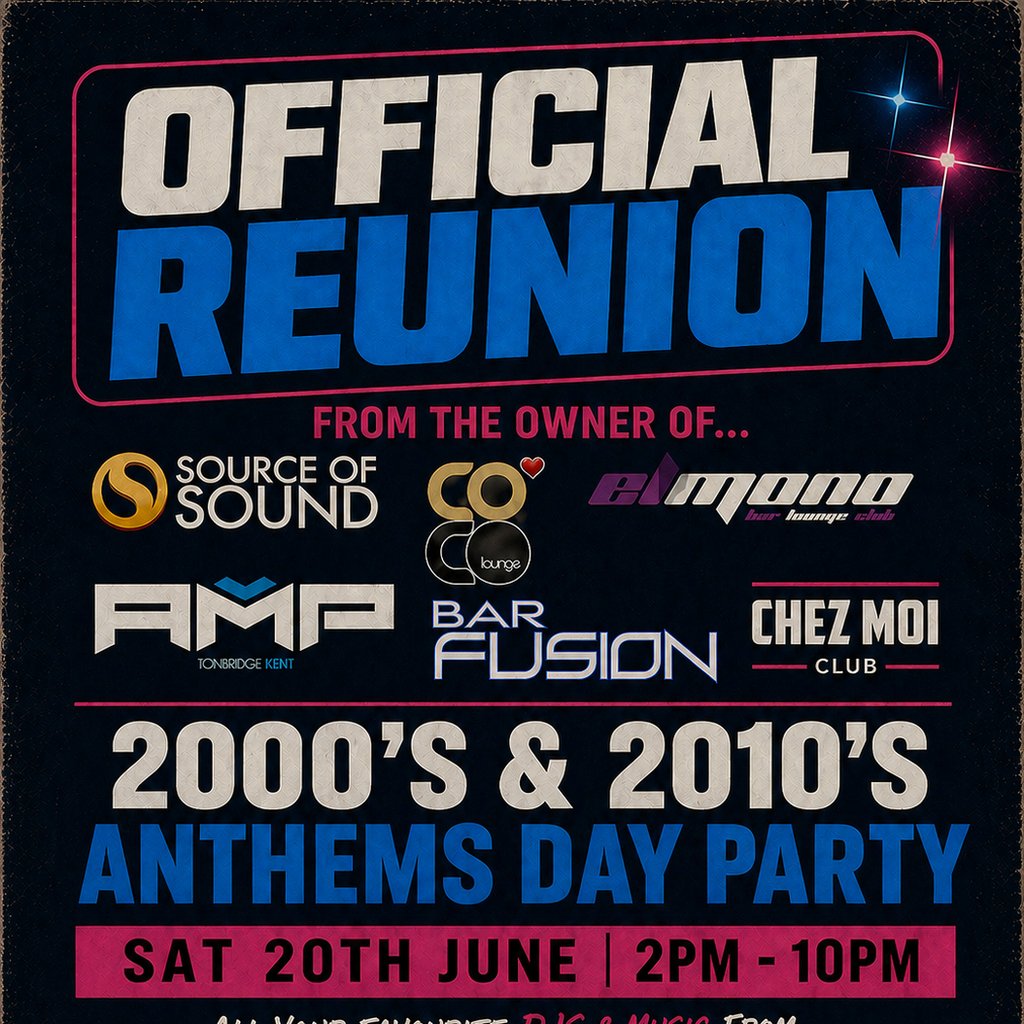 Official Reunion 2000s & 2010s Anthems Day Party Tunbridge Wells