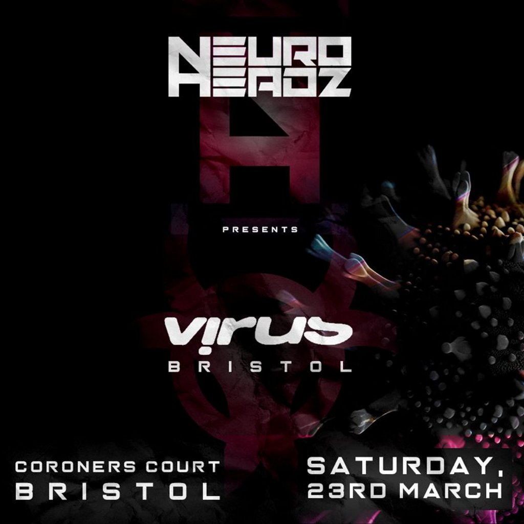 Neuroheadz Virus Bristol Coroners Court Bristol Sat 23rd March