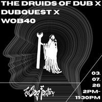 THE DRUIDS OF DUB X DUBQUEST X WOB40 - Dub/140/Drum & Bass