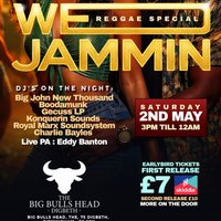 We Jamming       (ALL Day Reggae Event ) at The Big Bulls Head Digbeth
