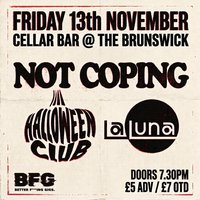 Not Coping, Halloween Club, La Luna. at cellar bar @ the brunswick hove