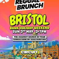 The Reggae Brunch - BRISTOL - Sun 3rd May at Circuit Bristol