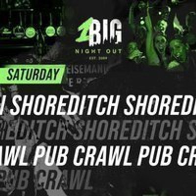 SHOREDITCH PUB CRAWL - Saturday 10th of May