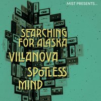 MIST Presents: Searching For Alaska, Villanova, & Spotless Mind at Heebies Tunnel